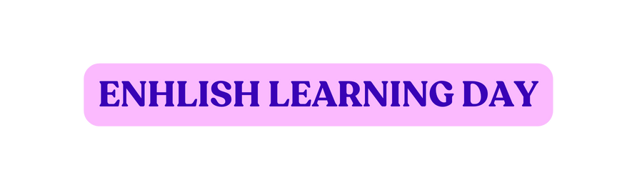 Enhlish learning Day